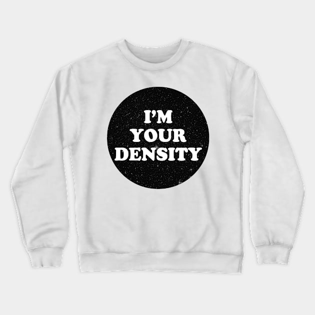 density Crewneck Sweatshirt by MelleNora